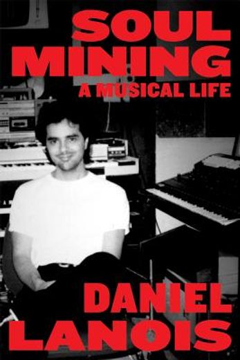 soul mining: a musical life