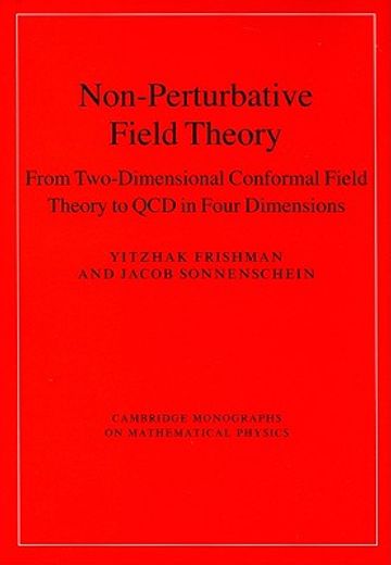 non-perturbative field theory,from two dimensional conformal field theory to qcd in four dimensions