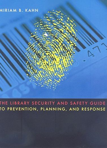 the library security and safety guide to prevention, planning and response