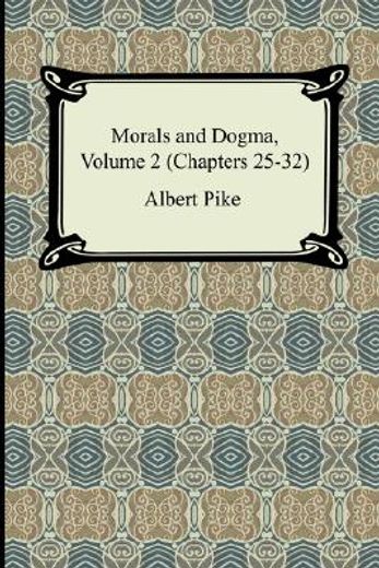 morals and dogma,chapters 25-32