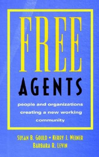 free agents. people and organizations creating a new working community.