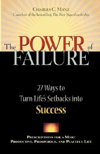 the power of failure,27 ways to turn life´s setbacks into success