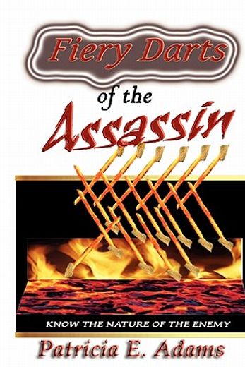 fiery darts of the assassin,know the natue of the enemy