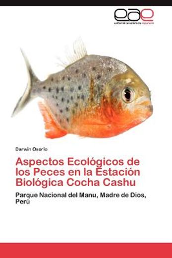 aspectos ecol gicos de los peces en la estaci n biol gica cocha cashu (in Spanish)