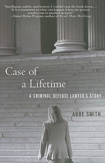 case of a lifetime,a criminal defense lawyer´s story