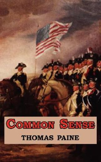 common sense - originally published as a series of pamphlets. includes reproduction of the first pag