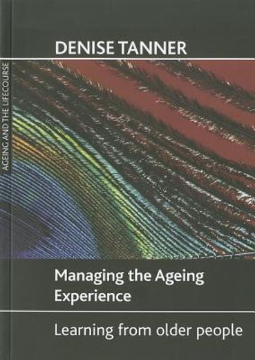 managing the ageing experience,learning from older people