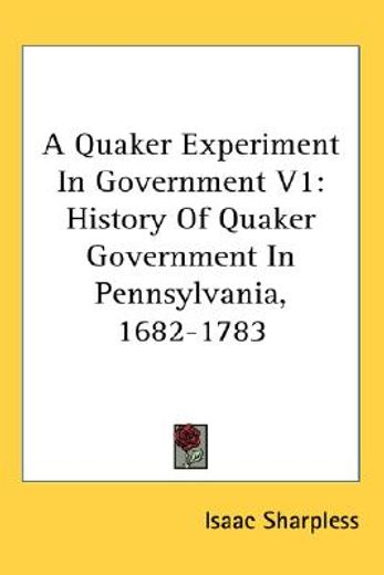 a quaker experiment in government (en Inglés)
