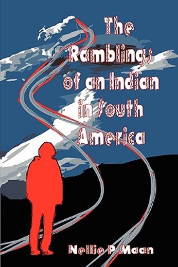 the ramblings of an indian in south america