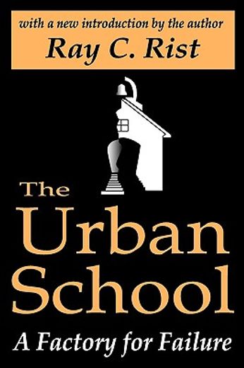 the urban school,a factory for failure