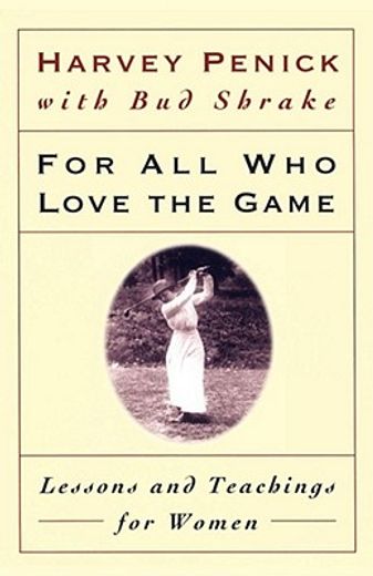 for all who love the game,lessons and teachings for women (en Inglés)