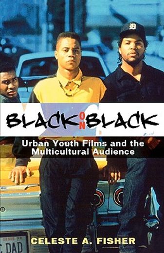 black on black,urban youth films and the multicultural audience