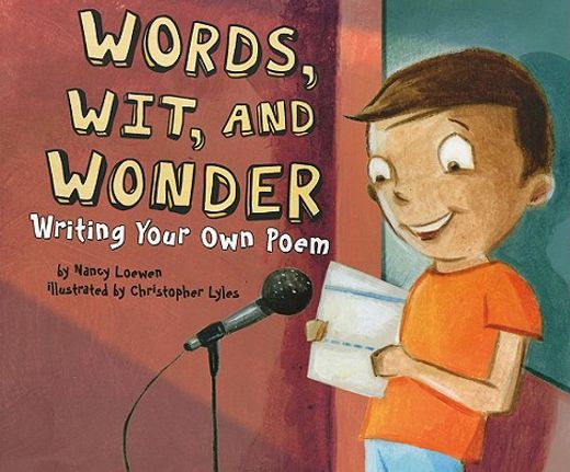 words, wit, and wonder,writing your own poem