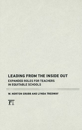 leading from the inside out,expanded roles for teachers in equitable schools