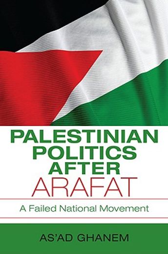 palestinian politics after arafat,a failed national movement
