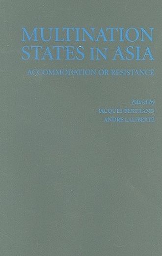 multination states in asia,accommodation or resistance