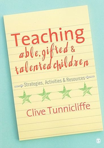 Teaching Able, Gifted and Talented Children: Strategies, Activities and Resources