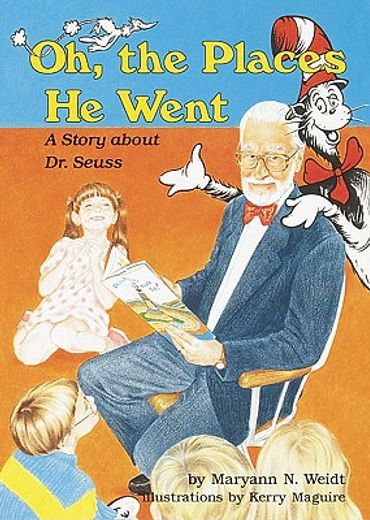 oh, the places he went,a story about dr. seuss-theodor seuss geisel