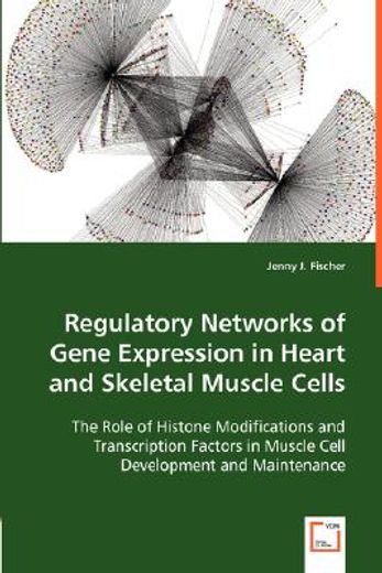 regulatory networks of gene expression in heart and skeletal muscle cells
