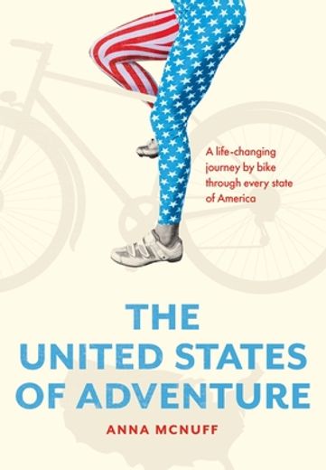 The United States of Adventure: A Life-Changing Journey by Bike Through Every State of America (in English)