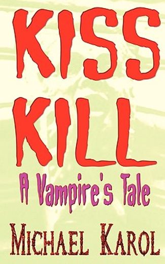 kiss kill,a vampire´s tale