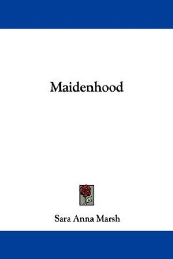 maidenhood