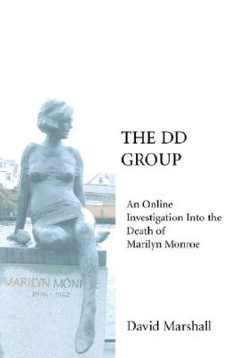 the dd group,an online investigation into the death of marilyn monroe