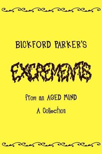 excrements,from an aged mind a collection