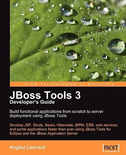 jboss tools 3 developers guide,build functional applications from scratch to server deployment using jboss tools