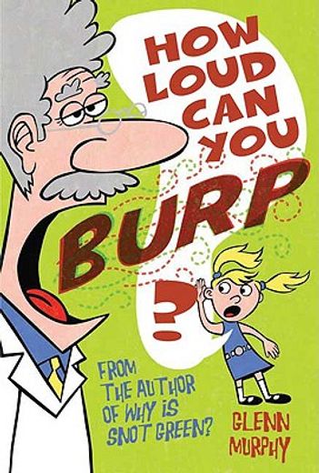 how loud can you burp?,more extremely important questions (and answers!)