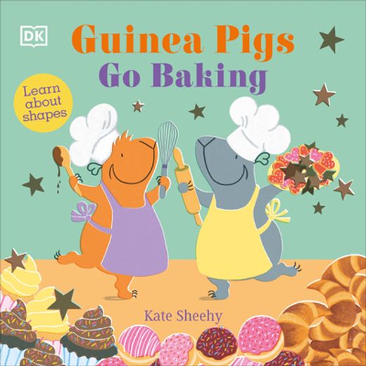 Guinea Pigs go Baking: Learn About Shapes (The Guinea Pigs) (en Inglés)