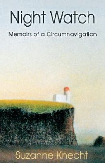night watch,memoirs of a circumnavigation (en Inglés)