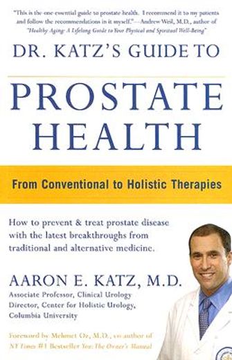 dr. katz´s guide to prostate health,from conventional to holistic therapies
