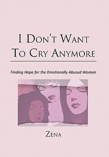 i don’t want to cry anymore,finding hope for the emotional abused woman