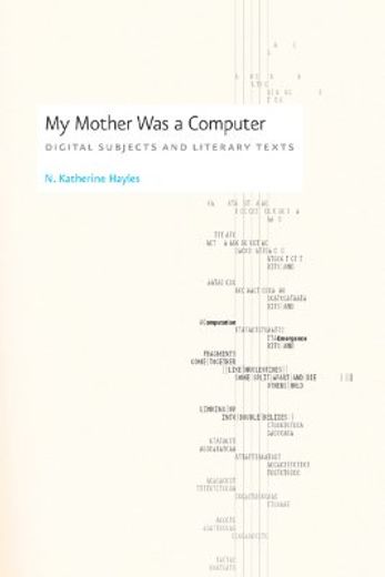 my mother was a computer,digital subjects and literary texts