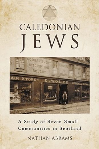 caledonian jews,a study of seven small communities in scotland