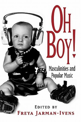 oh boy!,masculinities in popular music
