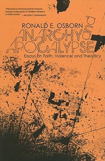anarchy and apocalypse,essays on faith, violence, and theodicy