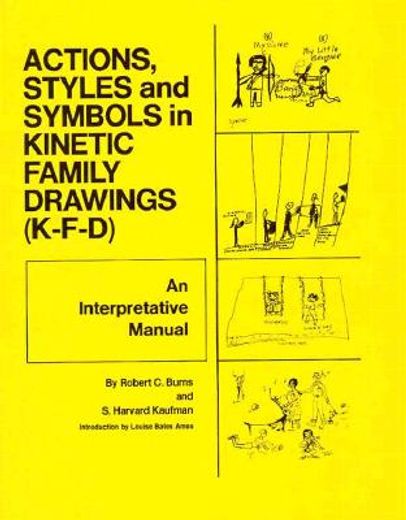 actions, styles and symbols in kenetic family drawings,an interpretive manual