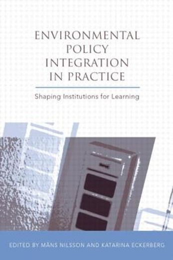 environmental policy integration in practice,shaping institutions for learning