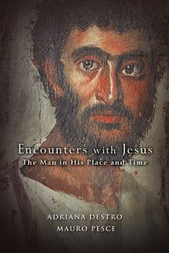 encounters with jesus,the man in his place and time
