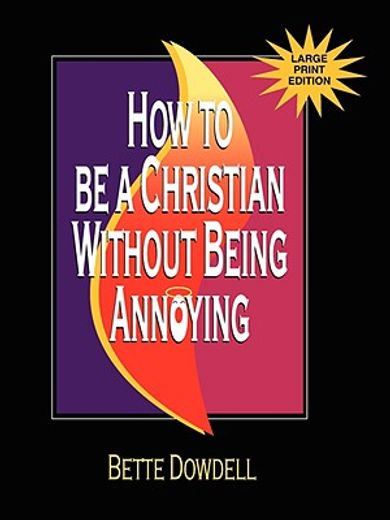 how to be a christian without being annoying - large print edition