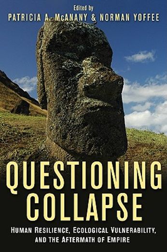 questioning collapse,human resilience, ecological vulnerability, and the aftermath of empire (en Inglés)