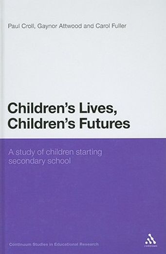 children´s lives, children´s futures,a study of children starting secondary school