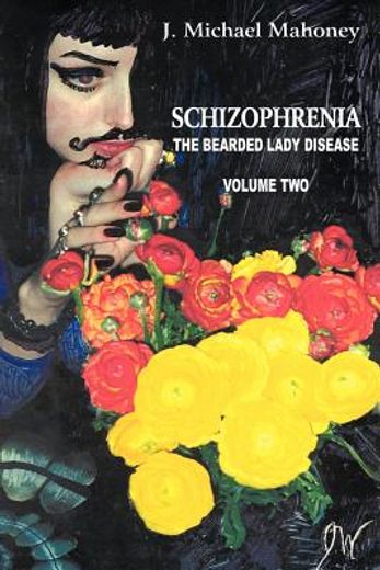 schizophrenia,the bearded lady disease (en Inglés)
