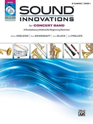 sound innovations for concert band for b-flat clarinet, book 1,a revolutionary method for beginning musicians