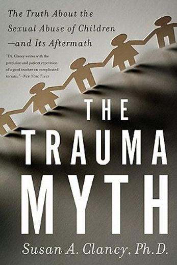 the trauma myth,the truth about the sexual abuse of children--and its aftermath