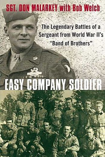 Easy Company Soldier: The Endless Combat of a Sergeant From World war Ii'S 'Band of Brothers' The Legendary Battles of a Sergeant From World war Ii'S Band of Brothers (en Inglés)