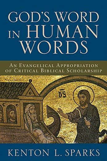 gods word in human words,an evangelical appropriation of critical biblical scholarship (en Inglés)