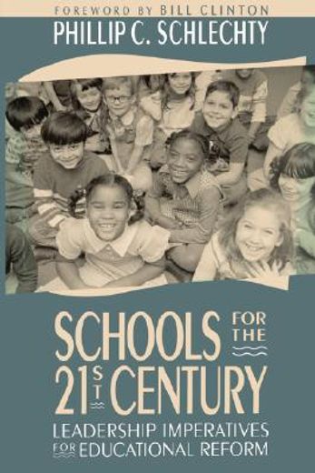 schools for the twenty-first century,leadership imperatives for educational reform